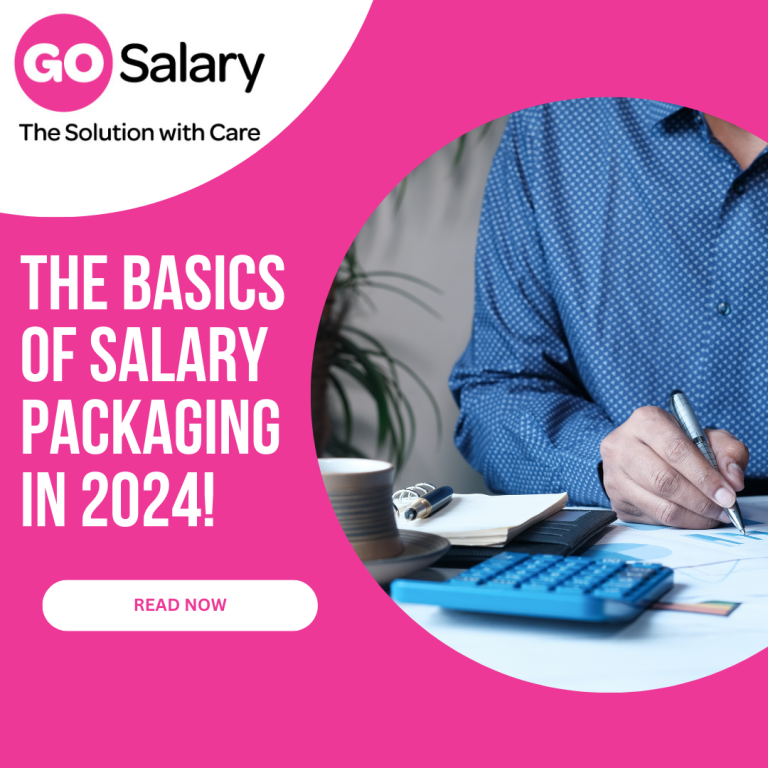 The Basics of Salary Packaging in 2024 GO Salary